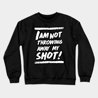 my shot Crewneck Sweatshirt